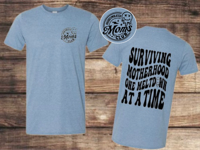 “Surviving motherhood, one meltdown at a time” Tee