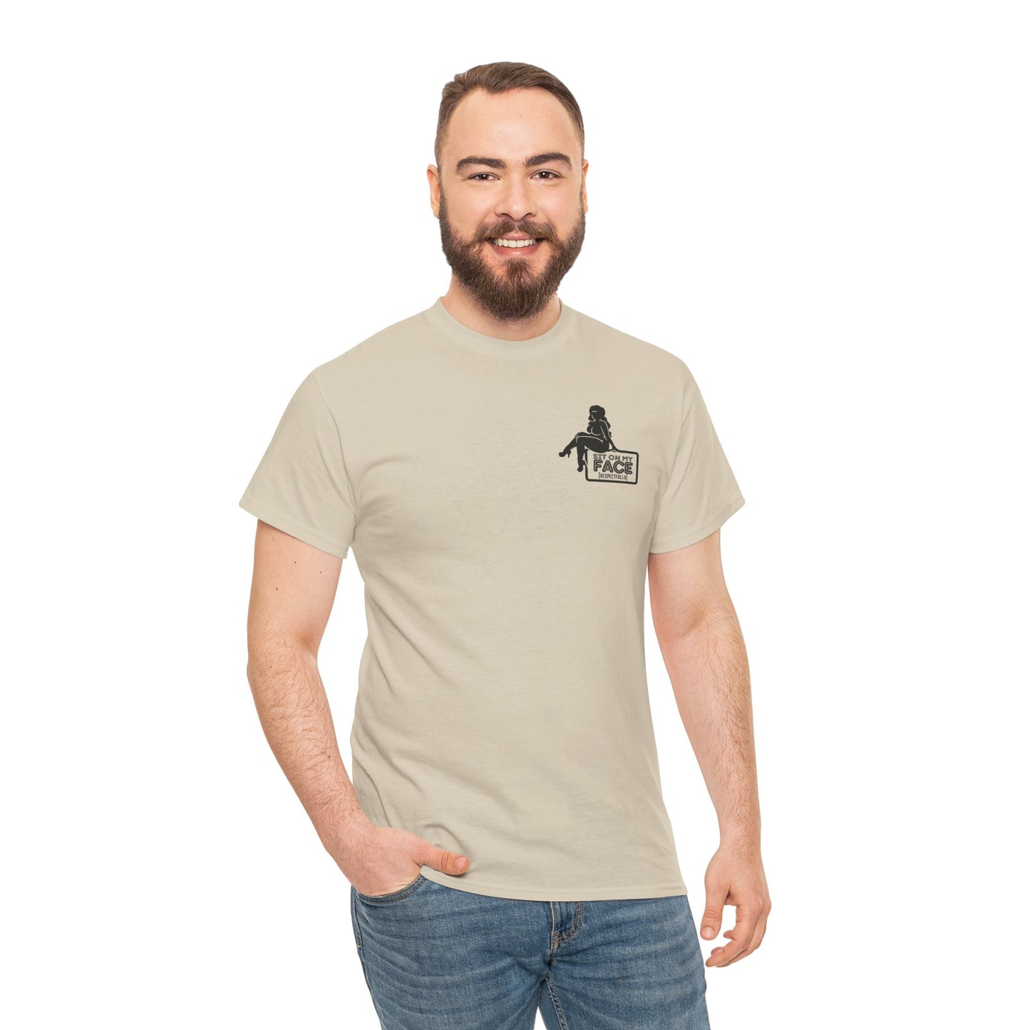 Funny Sit On My Face (Respectfully) - Unisex Heavy Cotton Tee