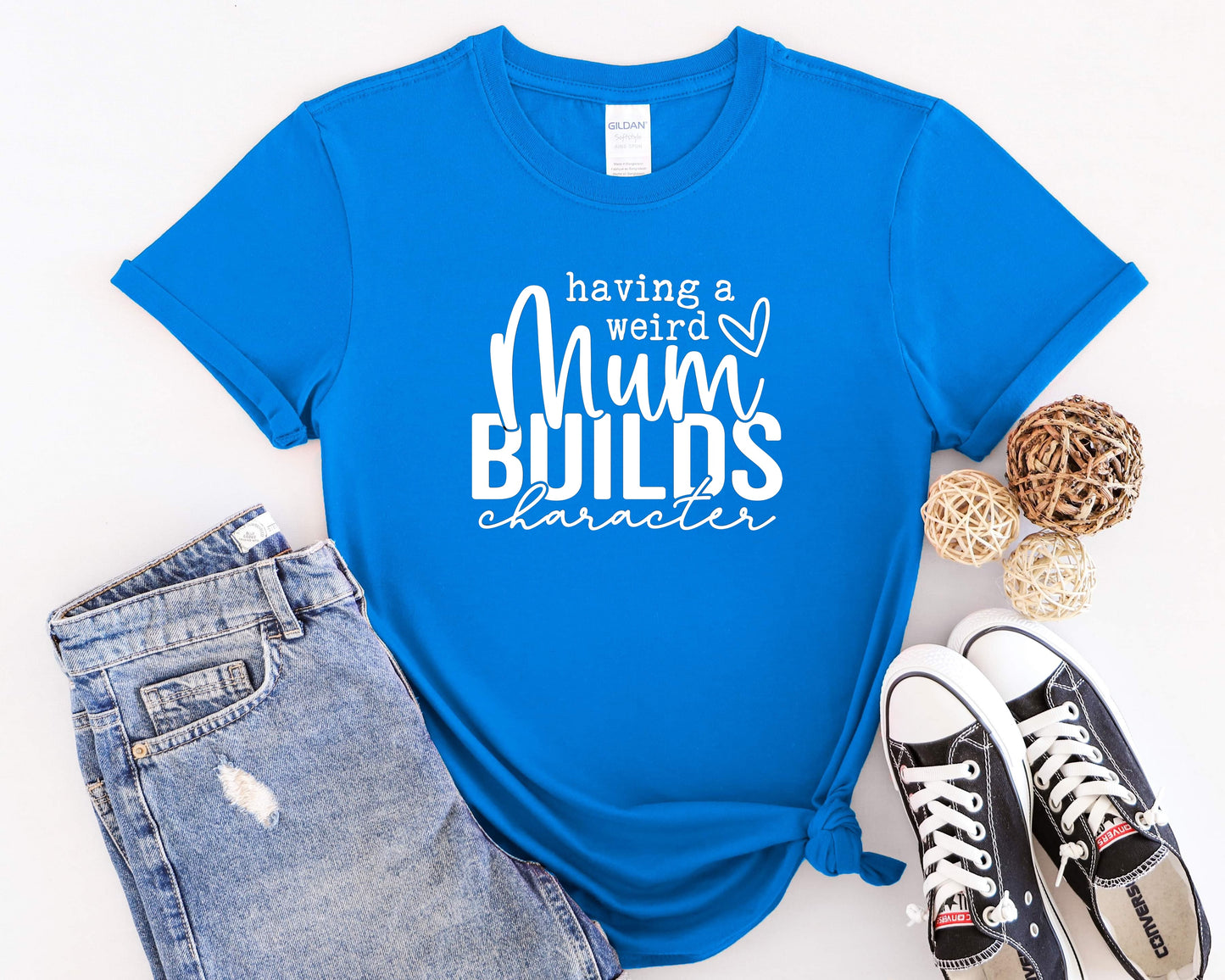 “Having a weird mum builds charicter” Tee