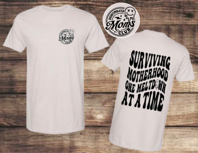 “Surviving motherhood, one meltdown at a time” Tee