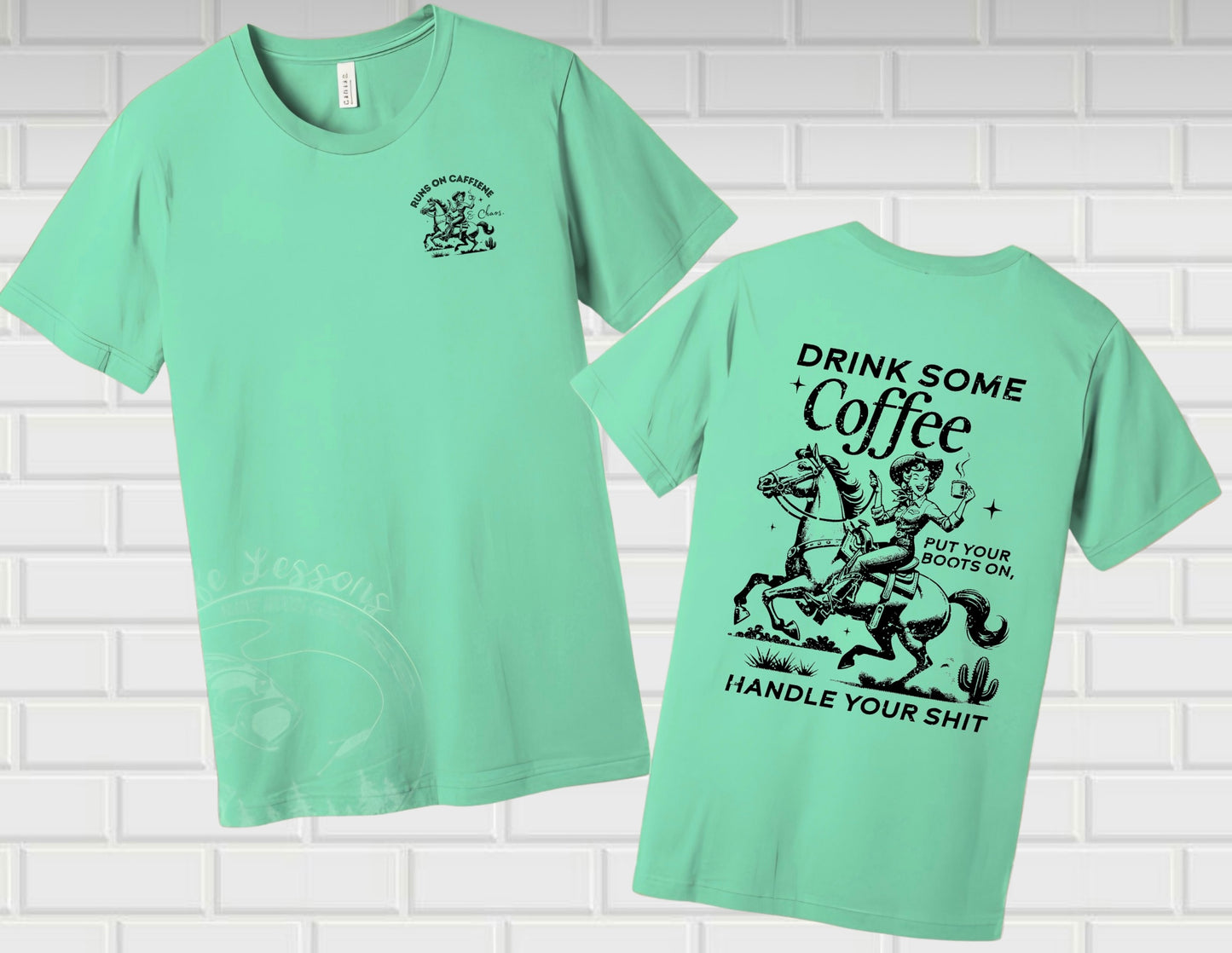 Drink some coffee & handle your cowgirl shit tee