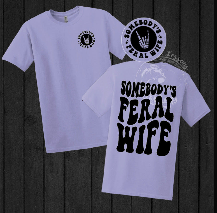 “Somebody’s Feral Wife” Tee