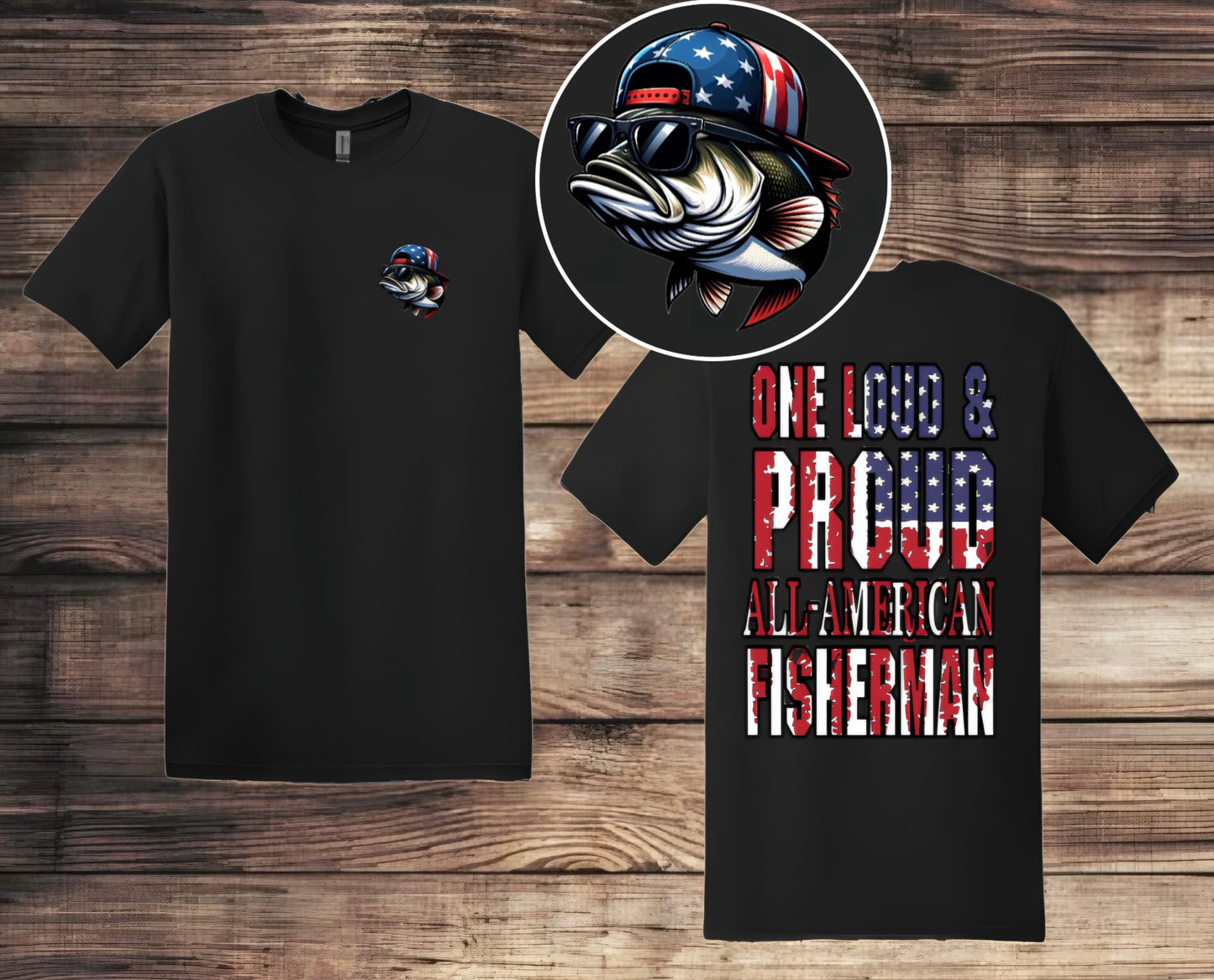 “One Loud & Proud All-American Fisherman” Tee