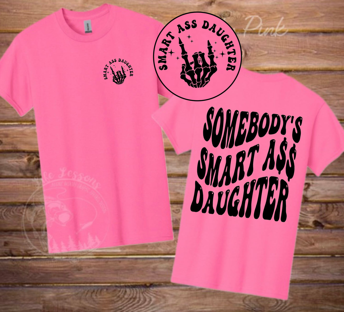 “Somebody’s Smart Ass Daughter” Tee