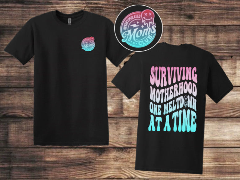 “Surviving motherhood, one meltdown at a time” Tee