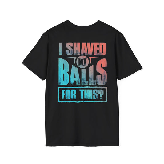 Funny Men's T-Shirt - "I Shaved My Balls For This?" & Raccoon Design - Perfect for Gifting