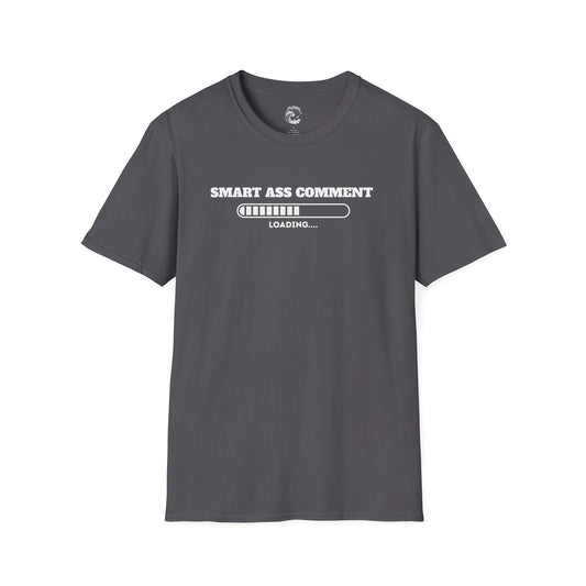 Funny Smart Ass Comment Unisex T-Shirt - Perfect Gift for Sarcastic Humor Lovers