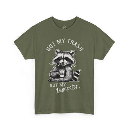 Funny Raccoon T-Shirt – "Not My Trash, Not My Dumpster" Unisex Tee