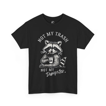 Funny Raccoon T-Shirt – "Not My Trash, Not My Dumpster" Unisex Tee
