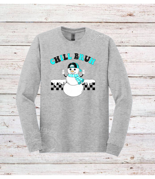 “Chill Bruh Snowman” Long sleeve