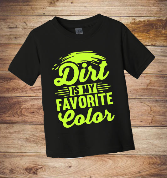 “Dirt is my Favorite Color” Tee