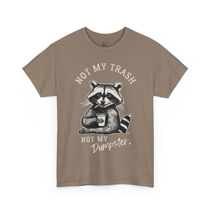 Funny Raccoon T-Shirt – "Not My Trash, Not My Dumpster" Unisex Tee