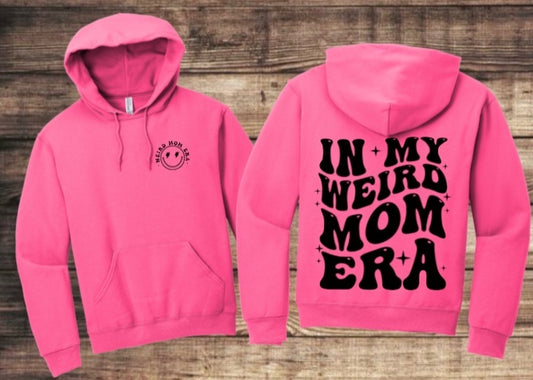 “In my wierd mom era” HOODIE