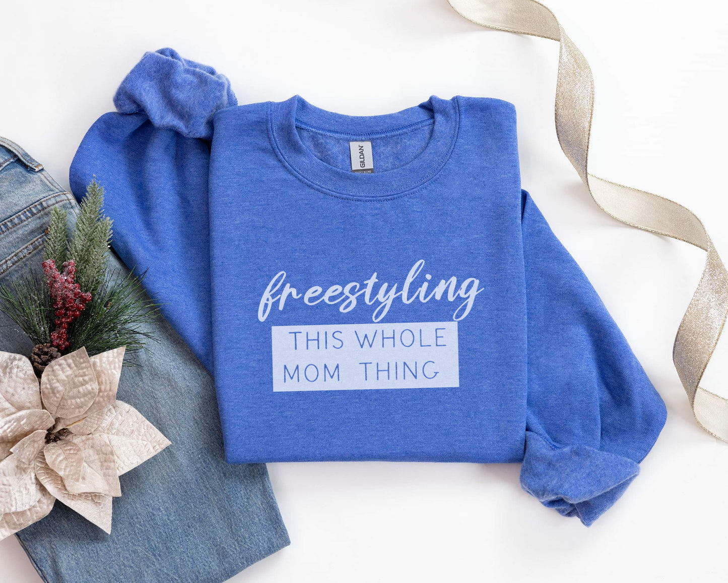 “Free styling this whole mom thing” Crewneck