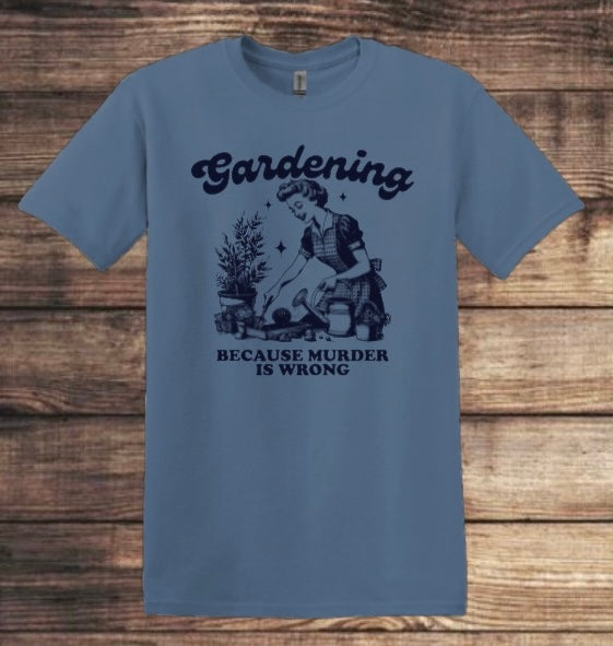 “Gardening, because murder is wrong.”