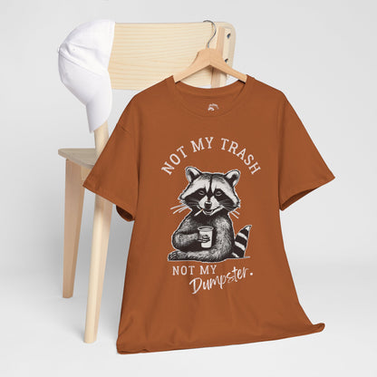 Funny Raccoon T-Shirt – "Not My Trash, Not My Dumpster" Unisex Tee