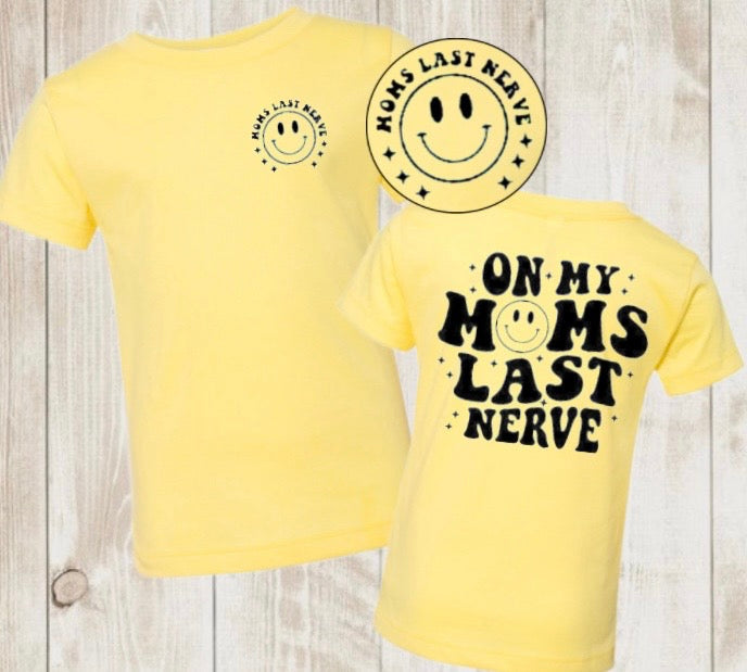 “On my moms last nerve” Tee