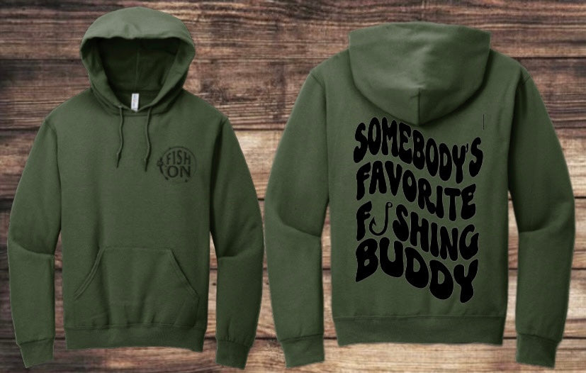 “Somebody’s favorite fishing buddy” UNISEX HOODIE