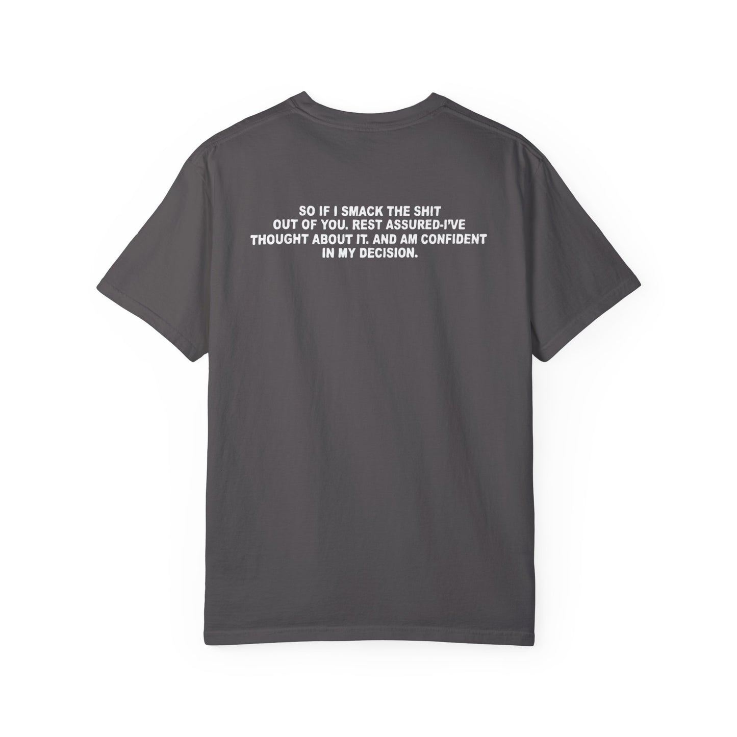 Think Before I Act Garment-Dyed Tee Shirt - Unisex