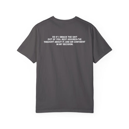 Think Before I Act Garment-Dyed Tee Shirt - Unisex