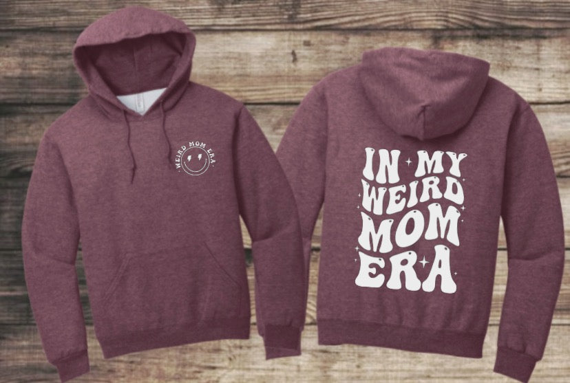 “In my wierd mom era” HOODIE