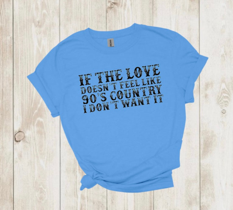 “Love like 90’s  Country” Tee