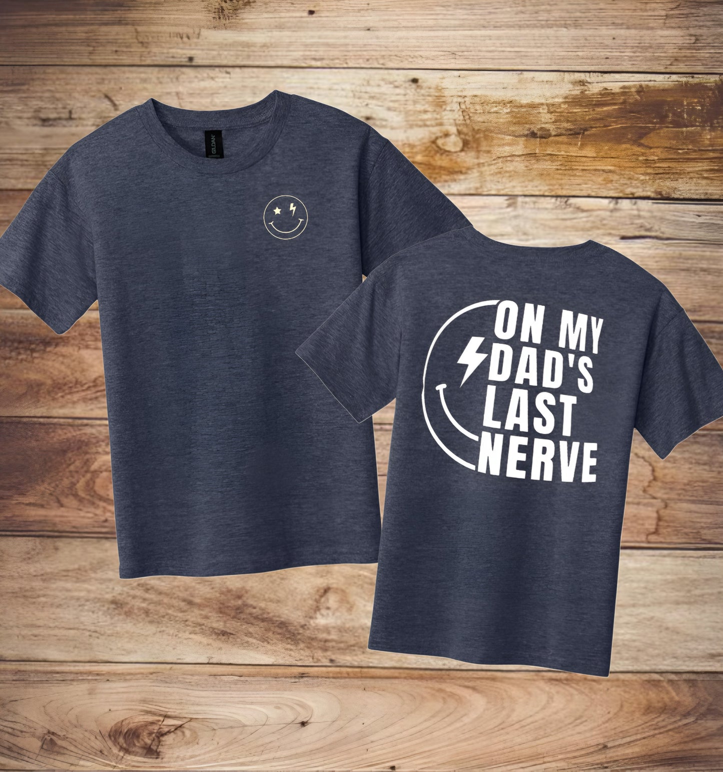 “On my dads last nerve” Tee