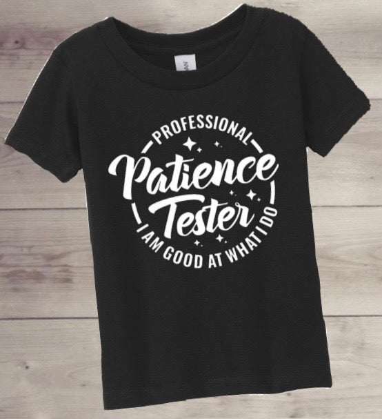 “Professional patience tester” Tee