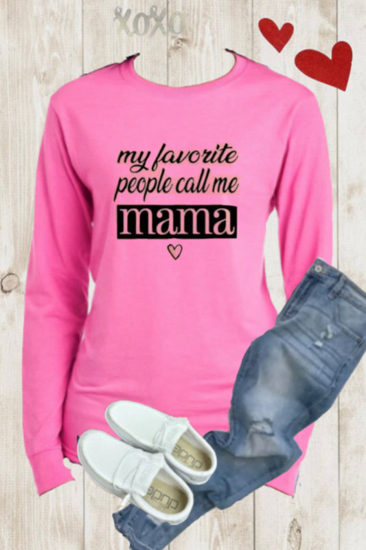 “My favorite people call me Mama” Shirt